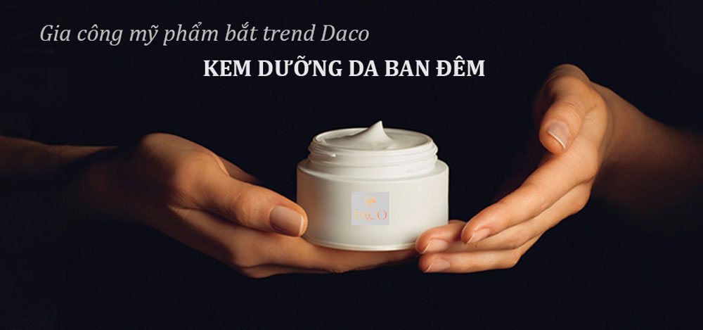 Gia công kem dưỡng da ban đêm