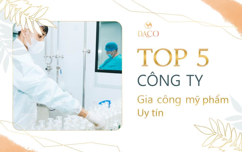 Top 5 công ty gia công mỹ phẩm uy tín