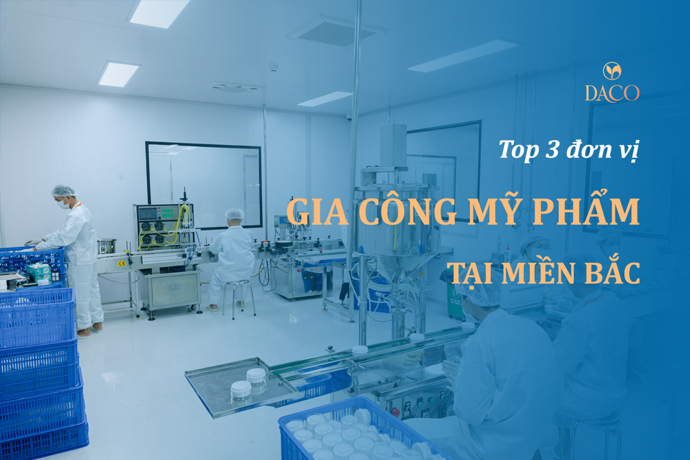 top đơn vị gia công mỹ phẩm miền bắc