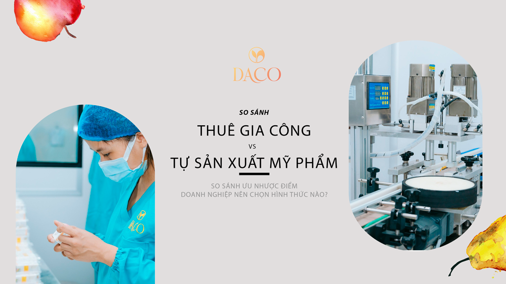 Thuê gia công mỹ phẩm vs Tự sản xuất bạn chọn phương án nào?